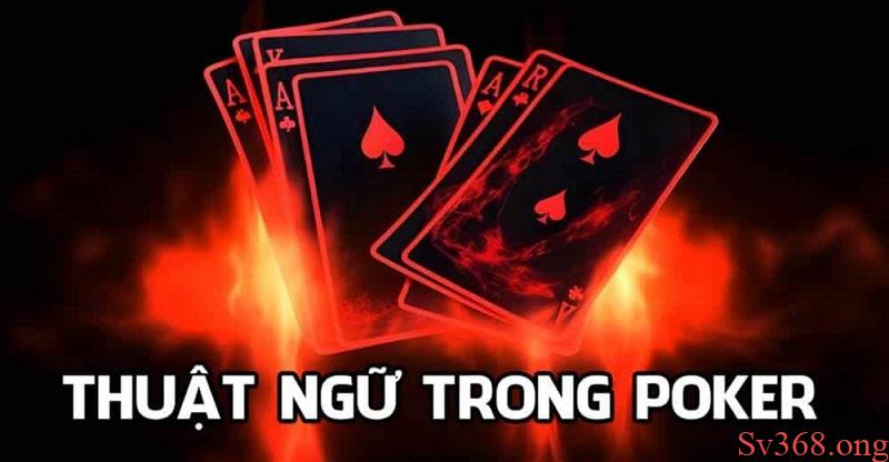Thuật Ngữ Trong Poker: Cẩm Nang Từ Cơ Bản Cho Người Mới 10 thuật ngữ trong Poker